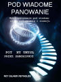 Podswiadome Panowanie: Wykorzystanie podswiadomosci do uzdrawiania i rozwoju
