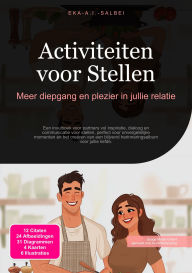Title: Activiteiten voor Stellen: Meer diepgang en plezier in jullie relatie, Author: Eka A.I. Salbei