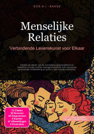 Title: Menselijke Relaties: Verbindende Levenskunst voor Elkaar, Author: Eos A.I. Saage