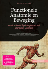 Title: Functionele Anatomie en Beweging: Anatomie en Fysiologie van het Menselijk Lichaam, Author: Eos A.I. Saage