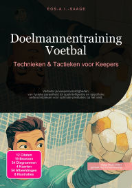 Title: Doelmannentraining Voetbal: Technieken & Tactieken voor Keepers, Author: Eos A.I. Saage