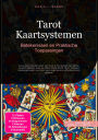 Tarot Kaartsystemen: Betekenissen en Praktische Toepassingen