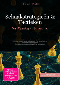 Title: Schaakstrategieën & Tactieken: Van Opening tot Schaakmat, Author: Eos A.I. Saage