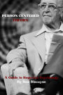 Person-Centered Theory:: A Guide to Rogerian Psychology