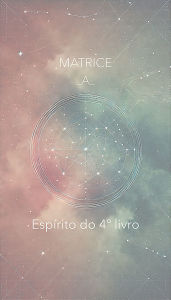Title: Matrice, espírito do 4º livro, Author: _A_
