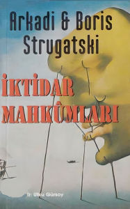 Title: Iktidar Mahkumlari: en iyi bilim kurgu, Author: Arkadi Strugatski