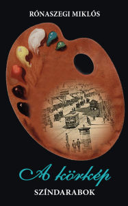 Title: A körkép, Author: Rónaszegi Miklós