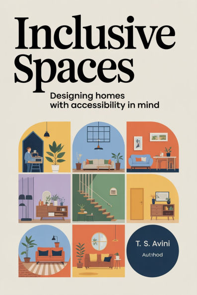 Inclusive Spaces: Designing Homes with Accessibility in Mind