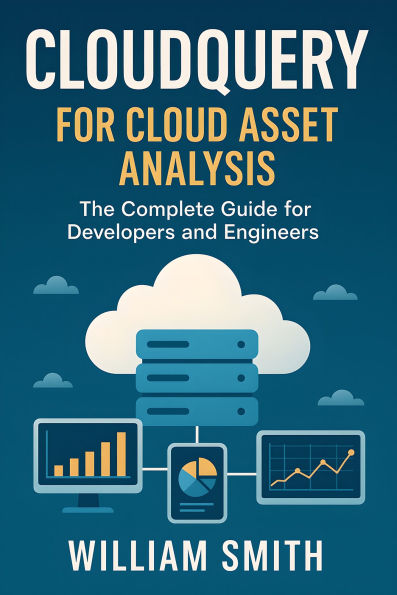 CloudQuery for Cloud Asset Analysis: The Complete Guide for Developers and Engineers