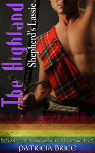 Title: The Highland Shepherd's Lassie: Highlander Historical and Queer Romance Novel, Author: Patricia Brice