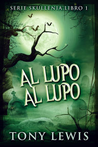 Title: Al Lupo Al Lupo, Author: Tony Lewis