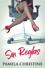Title: Sin Reglas, Author: Pamela Christine