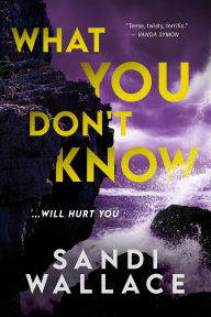 Title: What You Don't Know, Author: Sandi Wallace