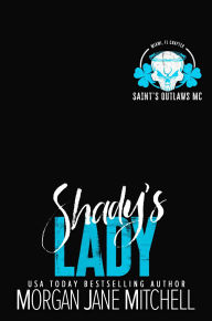 Title: Shady's Lady (Saint's Outlaws MC: Miami, FL, #2), Author: Morgan Jane Mitchell
