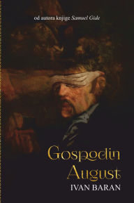 Title: Gospodin August, Author: Ivan Baran