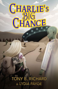 Title: Charlie's Big Chance (Earth's Secret Alliance), Author: Tony B. Richard