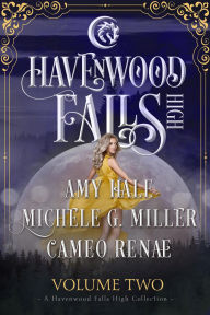 Title: Havenwood Falls High Volume Two (Havenwood Falls High Collections, #2), Author: Amy Hale