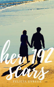 Title: Her 192 Scars, Author: Felicia Evreux