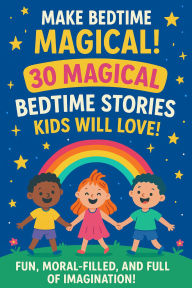 Title: 30 Magical Bedtime Stories Kids Will Love! (Magical Bedtime Series), Author: Rim Abdo