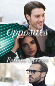 Title: Opposites, Author: Felicia Evreux