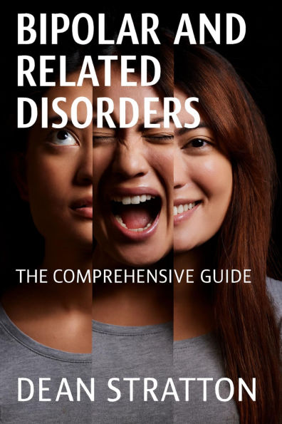 Bipolar and Related Disorders - The Comprehensive Guide