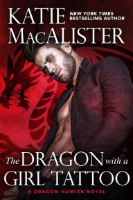 Title: The Dragon With A Girl Tattoo (A Dragon Hunter Novel, #5), Author: Katie MacAlister