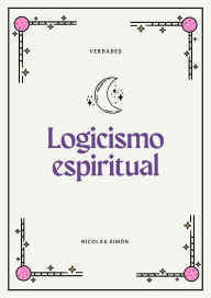 Title: Verdades y logicismo espiritual, Author: Nicolás Simón