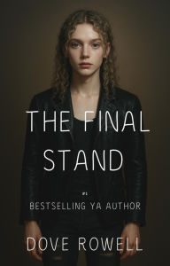 Title: The Final Stand (Rise of the Deceiver, #4), Author: Dove Rowell