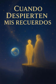Title: Cuando despierten mis recuerdos, Author: Kael Elián