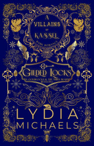 Title: Gilded Locks (Villains of Kassel, #2), Author: Lydia Michaels