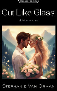 Title: Cut Like Glass (Teardrop Edition), Author: Stephanie Van Orman
