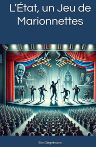 Title: L'État, un Jeu de Marionnettes, Author: Eric Giegelmann