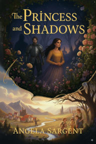 Title: The Princess and Shadows (Children's), Author: Angela D Sargent