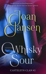 Title: Whisky Sour (De Casteleyn-clan, #2), Author: Joan Jansen