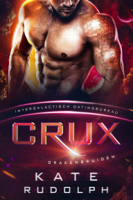 Title: Crux: Drakenbruiden (Intergalactisch Datingbureau), Author: Kate Rudolph