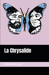 Title: La Chrysalide, Author: Manuel Sánchez