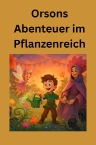 Title: Orsons Abenteuer im Pflanzenreich, Author: BORAD