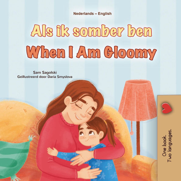 Als ik somber ben When I Am Gloomy (Dutch English Bilingual Edition)