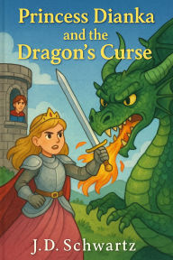 Title: Princess Dianka and the Dragon Curse, Author: swaggerlious401