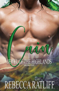 Title: Cain (Jewel of the Highlands, #1), Author: Rebecca Ratliff