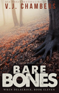 Title: Bare Bones (Wren Delacroix, #11), Author: V. J. Chambers