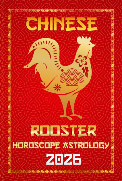 Rooster Chinese Horoscope 2026 (12 Chinese Zodiac Signs