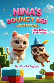 Title: Nina's Bouncy Bed Adventure : Funny Bed time story in rhymes (Once Upon a Giggle), Author: Kravika Digitals