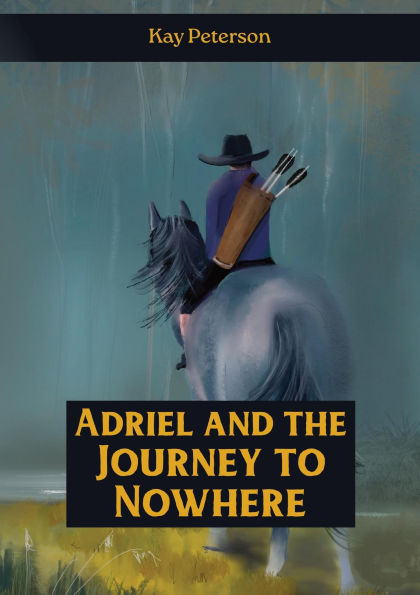 Adriel and the Journey to Nowhere (The Adriel Series, #3)
