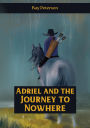 Adriel and the Journey to Nowhere (The Adriel Series, #3)