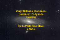 Title: Vingt Millions D'années-Lumière: L'odyssée Céleste, Author: la petite fleur bleu