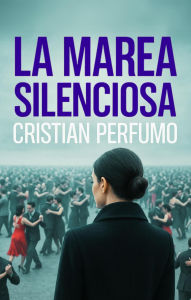 Title: La marea silenciosa (Laura Badía, criminalista, #3), Author: Cristian Perfumo