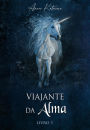 Viajante da Alma, livro 1
