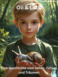 Title: Oli & Lotti Eine Geschichte vom Sehen, Fühlen und Träumen, Author: Sandra Majkrovizt