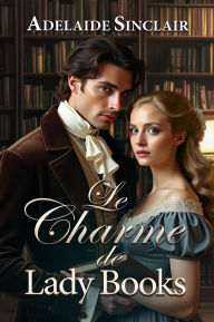 Title: Le charme de Lady Books, Author: Adelaide Sinclair